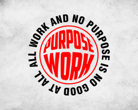Purpose Work entry by SawDesigns