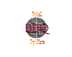 Trial by Fire BBQ entry by Jason Paul McManus