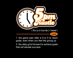 5pm Hustle entry by joegdesign