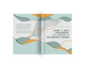 Course on Cards- How to Buy a Business for Little or No Money Down- WorkBook entry by EggyYp