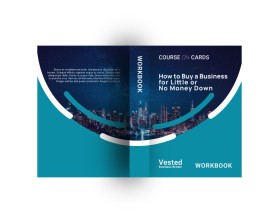 Course on Cards- How to Buy a Business for Little or No Money Down- WorkBook entry by EggyYp
