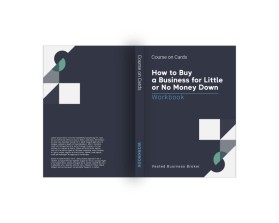 Course on Cards- How to Buy a Business for Little or No Money Down- WorkBook entry by EggyYp