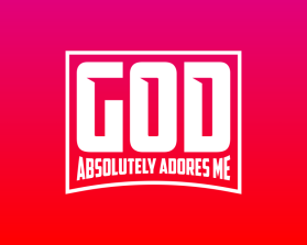 God Absolutely Adores Me entry by SawDesigns
