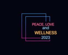 PEACE, LOVE and WELLNESS 2023 entry by AB.L