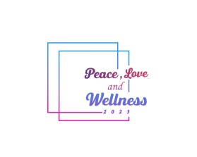 PEACE, LOVE and WELLNESS 2023 entry by AB.L