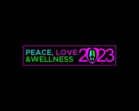 PEACE, LOVE and WELLNESS 2023 entry by an anonymous creative