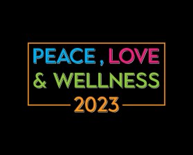 PEACE, LOVE and WELLNESS 2023 entry by nagasuresh.m