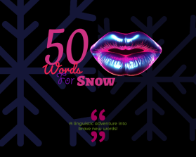 Fifty Word For Snow: The Podcast entry by lovelywaywithwords