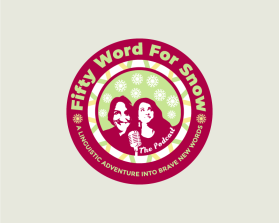 Fifty Word For Snow: The Podcast entry by Novin