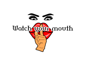 Watch your mouth entry by rosta maulahilma
