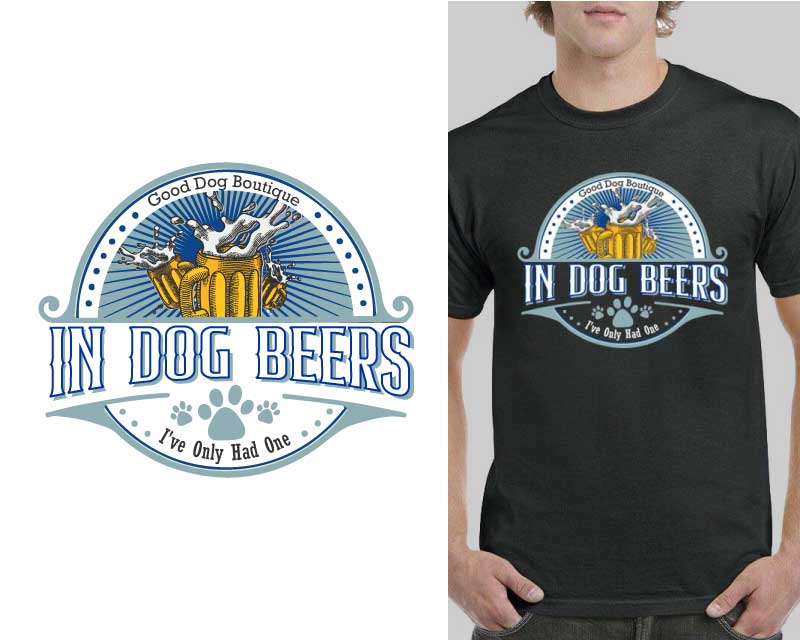T-Shirt Design for In Dog Beers * I've Only Had One