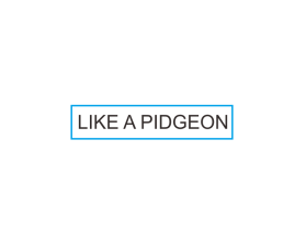 Like A Pidgeon entry by lek antok