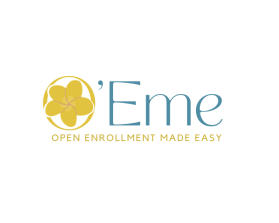 O'Eme  (like hawaiian style  pronounced OH-EEE-me)  Acronym Open Enrollment Made Easy entry by Maxdesigns