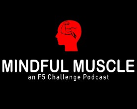 Mindful Muscle, an F5 Challenge Podcast entry by giee_medina