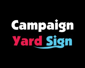 Campaign Yard Sign entry by SheikhSatu