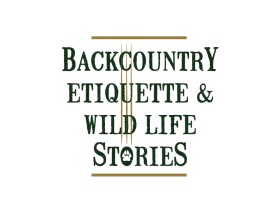 Backcountry Etiquette and Wild Life Stories entry by Ali Ahmad