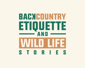 Backcountry Etiquette and Wild Life Stories entry by Debashis sarkar
