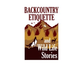Backcountry Etiquette and Wild Life Stories entry by Mulyo Prayitno