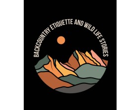 Backcountry Etiquette and Wild Life Stories entry by Paulina Bazan