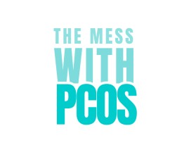 The Mess with PCOS entry by Maxdesigns