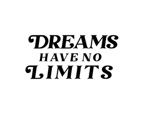 Dreams Have No Limits entry by mulia