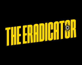 THE ERADICATOR - Movie Poster Title Design entry by any99