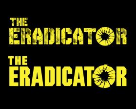 THE ERADICATOR - Movie Poster Title Design entry by Artwizard1966