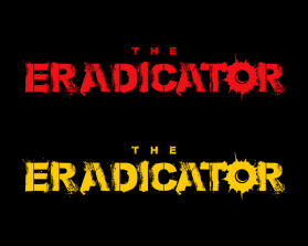THE ERADICATOR - Movie Poster Title Design entry by iosiconsdesign