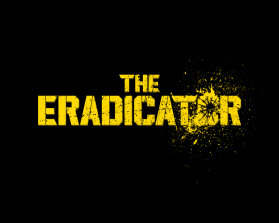 THE ERADICATOR - Movie Poster Title Design entry by any99