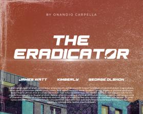 THE ERADICATOR - Movie Poster Title Design entry by Sketchy_Project