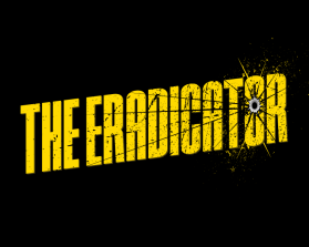 THE ERADICATOR - Movie Poster Title Design entry by any99