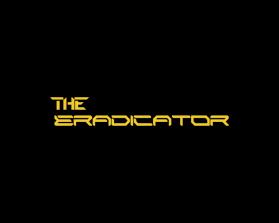 THE ERADICATOR - Movie Poster Title Design entry by Tasyarin74
