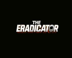 THE ERADICATOR - Movie Poster Title Design entry by Adriana_99