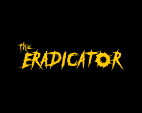 THE ERADICATOR - Movie Poster Title Design entry by iosiconsdesign