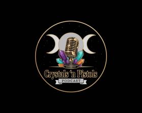 Crystals ’n Pistols Podcast entry by Adriana