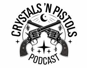 Crystals ’n Pistols Podcast entry by Harmeet Singh