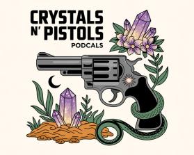 Crystals ’n Pistols Podcast entry by Harmeet Singh