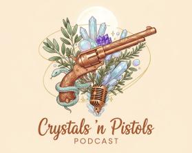 Crystals ’n Pistols Podcast entry by Harmeet Singh