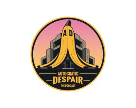 Identity for "Autocratic Despair: The Podcast" entry by Louis Perf A. Barcenas