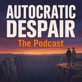 Identity for "Autocratic Despair: The Podcast" entry by agamb