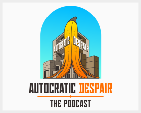 Identity for "Autocratic Despair: The Podcast" entry by Abidin73