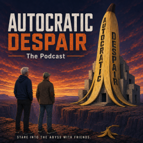 Identity for "Autocratic Despair: The Podcast" entry by bilal