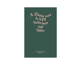 A Zine on AAPI Activism and Politics entry by defrhea