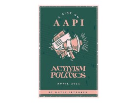 A Zine on AAPI Activism and Politics entry by lp_barcenas