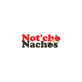 Not'cho Nachos entry by FXF Creations