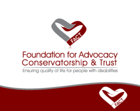 Foundation for Advocacy, Conservatorship,  and Trust, Inc. (FACT) entry by Ddezine
