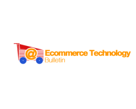 Ecommerce Technology Bulletin entry by neilfurry