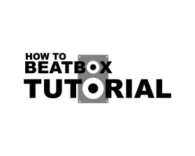 http://HowToBeatBoxTutorials.com entry by wenk