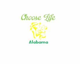 Choose Life  Alabama entry by mhine03
