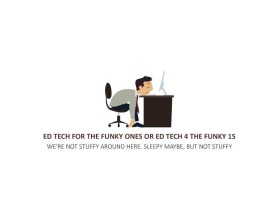 Ed Tech for the Funky Ones or Ed Tech 4 the Funky 1s entry by firda